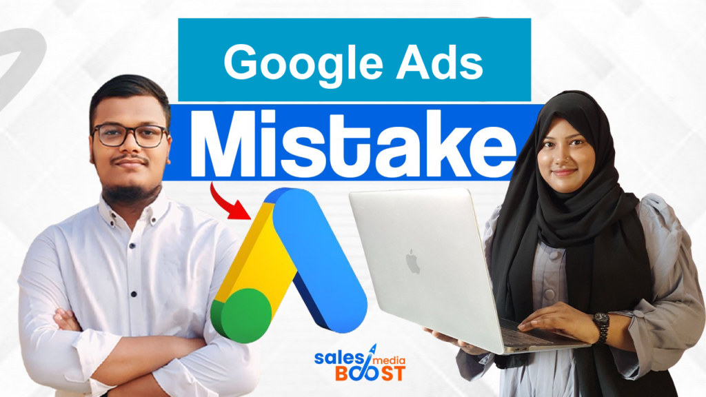 Common Google Ads Mistakes